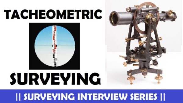 What is Tacheometric surveying?