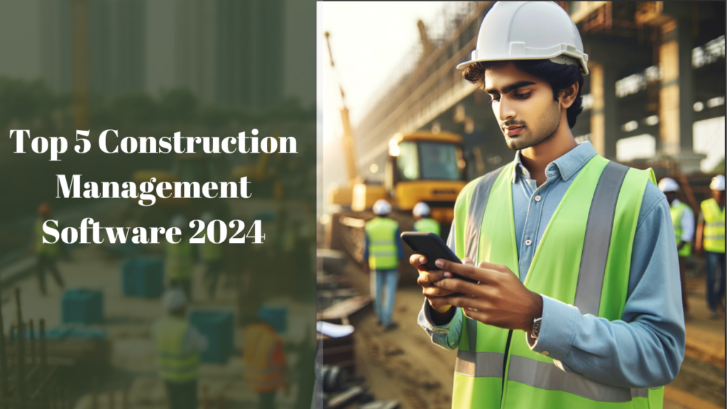 Top 5 construction management software 2024